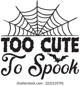 Too Cute To Spook T-shirt Design Vector File.