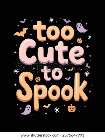 Too cute to spook typography t-shirt design vector illustration.