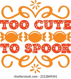 too cute to spook vector file