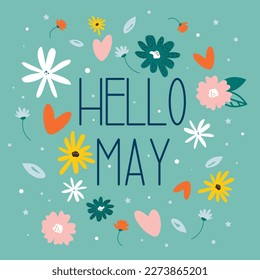 Cute spring card with flowers and lettering Hello May! Hand drawn flowers. Decoration floral. Spring vector Illustration month may