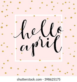 Cute spring floral card template "Hello April". Perfect for invitation, scrapbooking, web, card, blog, sale, calendar cover, notes and many other. Vector illustration 