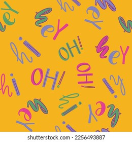 Cute, spring,conversational seamless pattern print, typography, lettering, positive quotes and slogans for fabric, textile, tshirt, sweatshirt, packaging, wrapping, tshirt, girls, women, kids, fashion