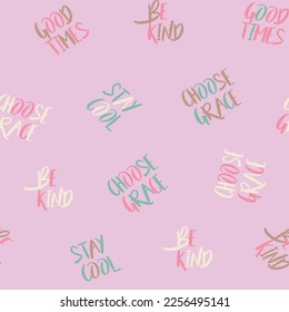 Cute, spring,conversational seamless pattern print, typography, lettering, positive quotes and slogans for fabric, textile, tshirt, sweatshirt, packaging, wrapping, tshirt, girls, women, kids, fashion