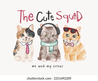 the cute squad slogan with cute kitten friends vector illustration