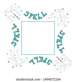 Cute square frame template with magic wands in action, lettering and copy space. White background. Hand drawn style illustration. Vector.