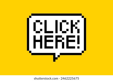 Cute sticker for social networks in pixel style. Call-To-Action speech bubble with the inscription: "click here!". 8 bit element on a yellow background.