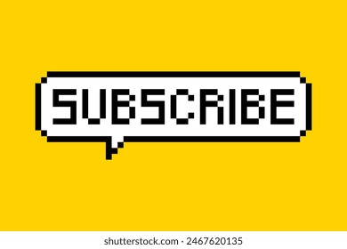 Cute sticker for social networks in pixel style. Call-To-Action speech bubble with the inscription: "subscribe". 8 bit element on a yellow background, button for blog, dialog box.