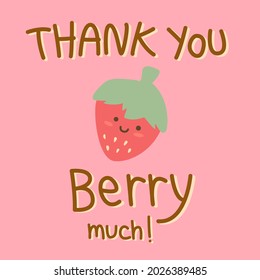 Cute strawberry with quote "Thank you berry much". Fruit pun for card design on pink background