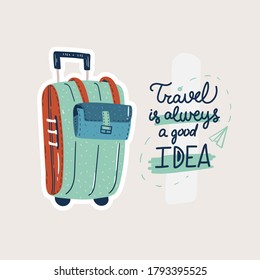 Cute suitcase for travel abroad with quotes, summer vacation trip, hiking and backpacking decorative design elements isolated on white background. Hand drawn cartoon colorful vector illustration.