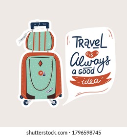 Cute suitcase for travel abroad with quotes, summer vacation trip, hiking and backpacking decorative design elements isolated on white background. Hand drawn cartoon colorful vector illustration.