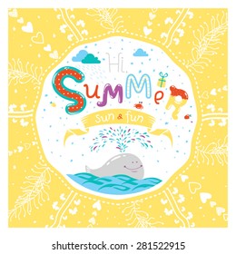Cute summer greeting card with circle composition in vector. Lovely hand drawn typography on the background of sea, flowers, whale, sun and stars. Inspirational and motivational poster or banner. 