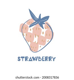 Cute summer illustration. Strawberry in the scandinavian style. Hand drawn flat strawberry in pink and blue colours. Hand drawn lettering. Lovely childish concept for textile, cards