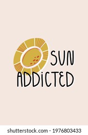 Cute summer vacation card design in boho colors. Cartoon textured sun with rays and hand lettering Sun addicted on soft pink background.