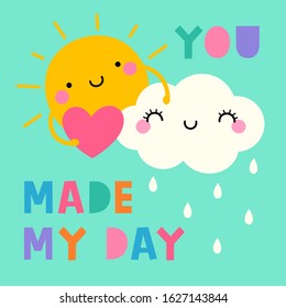 Cute sun and cloud cartoon with text “YOU MADE MY DAY” for valentine’s day card design.