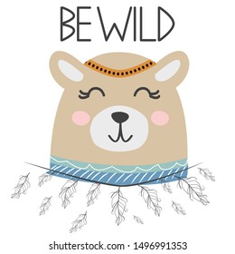 Cute sweet little bear smiling face with feathers. Lettering quote Be wild. Graphic design.