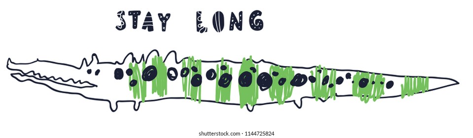 Cute sweet little crocodile vector art. Naive sketch childish nursery scandinavian hand drawn illustration. Simple children print. Graphic design for apparel. Lettering phrase Stay Long.
