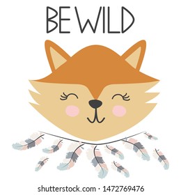 Cute sweet little fox smiling face with feathers. Lettering quote Be wild. Graphic design.