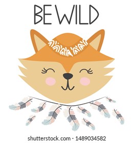 Cute sweet little fox smiling face with feathers. Lettering quote Be wild. Graphic design.