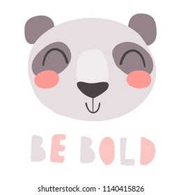 Cute sweet little panda smiling face vector art. Kids nursery scandinavian hand drawn illustration. Simple children nursery print. Graphic design for apparel. Lettering phrase Be Bold.