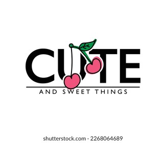 Cute and sweet things text and cherry drawing. Vector illustration design for fashion prints, t shirts, posters, gifts.