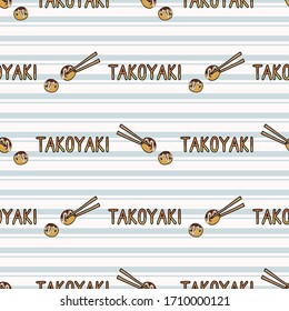 Cute takoyaki japanese chopstick with text seamless vector pattern. Hand drawn oriental octopus balls. Kawaii seafood street food for travel all over print. Asian recipe background. 