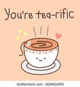 Cute tea cup with quote "You're tea-rific" on pastel orange background. Dessert pun for card design in love concept