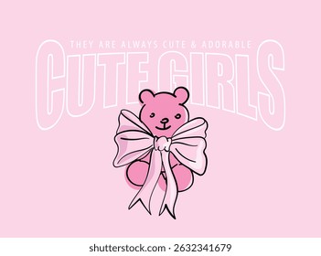 Cute teddy bear with bow tie ribbon. Quote slogan words. Vector illustration design for fashion, t shirts, prints, posters, graphics, slogan tees.