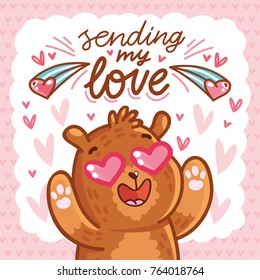Cute teddy Bear character in love with heart in eyes and lettering calligraphy text. Sending my love. Hand drawn romantic illustration in cartoon doodle style for card, poster, invitation