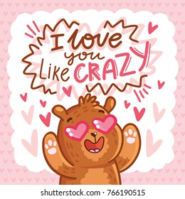 Cute teddy Bear character in love with heart in eyes and lettering calligraphy text. I love you like crazy. Hand drawn romantic illustration in cartoon doodle style for card, poster, invitation