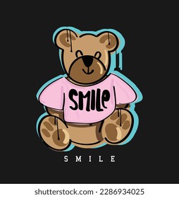 Cute teddy bear drawing. Smile slogan text. Vector illustration design for fashion graphic, t shirt print.