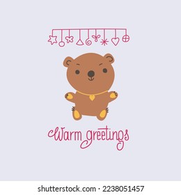 Cute teddy bear with hand drawn lettering Warm greetings. Doodle kawaii style illustration. For kids design, scrapbooking, greetings, DIY projects.