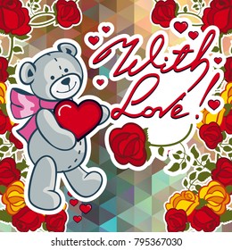 Cute teddy bear on a mosaic background with roses. The layout for greeting cards, Valentine Day cards, labels, tags, banners, flyers, ads.  Vector clip art.