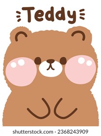 Cute teddy bear on white background.Wild animal character cartoon design.Hand drawn.Minimal style.Image for,card,poster,book cover.Kawaii.Vector.Illustration.