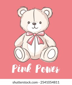 Cute teddy bear with a pink bow sitting against a pink background with phrase pink power, kids girl design