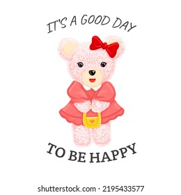 Cute teddy bear toy in pink dress and slogan"It's a good day to be happy" for t-shirt print design vector illustration. pastel color