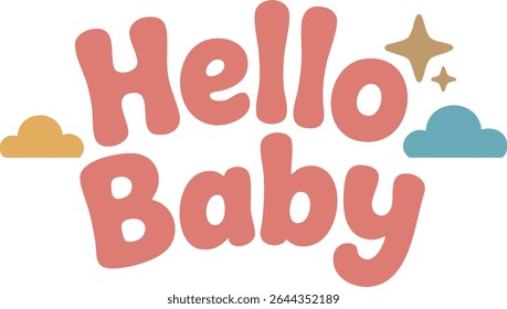 Cute “Hello Baby” Text with Clouds and Stars – Vector Illustration for Baby Shower or Nursery Decor