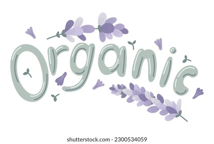 Cute Text lettering Organic. Twigs with lavender flowers. Vector flat isolated sticker or label.