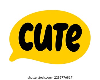 CUTE Text-Sprechblase. Vektorgrafik. Cute Word in einem Textfeld. Schau Pretty, Kawaii, liebenswert. Doodle-Stil. Handgezeichnetes Zitat. Design-Druck auf Hemd, Karte, Poster, Tee. süßes Buchstabenwort