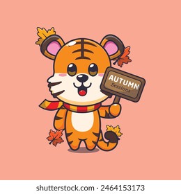 Cute tiger with autumn sign board. Mascot cartoon vector illustration suitable for poster, brochure, web, mascot, sticker, logo and icon.