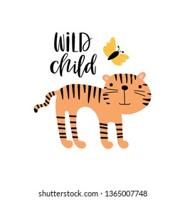 Cute tiger, butterfly and lettering - wild child, isolated on white background. Postcard, kid book clipart or print in vector.