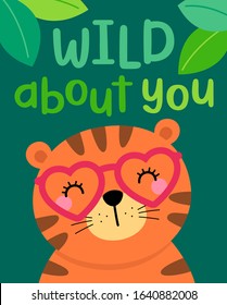 Cute tiger cartoon illustration with text “Wild about you” for valentine's card design.