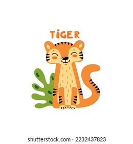 Cute tiger. Happy funny wild animal sitting. Cartoon character, hand drawn text, vector illustration for kids, isolated. Flat design. Idea for print on baby clothes, cards, poster, shower, etc.