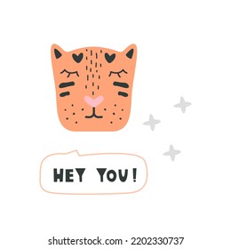 Cute tiger head. Hand drawn vector character. Hey you handwritten lettering. Scandinavian cartoon style. For web, posters, invitations, postcards, greeting cards, flyers, etc.