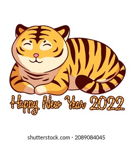 cute tiger illustration with happy new year 2022 lettering. 2022 year of the tiger