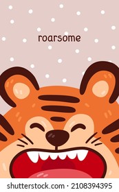 Cute tiger roaring portrait and roarsome quote. Vector illustration with simple animal character isolated on background. Design for birthday invitation, baby shower, card, poster, clothing.