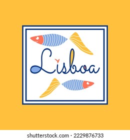 Cute tile with fish and Lisboa Lisbon text. Love sardines and Portugal card. Traditional portugese sea food festival. Souvenirs, print, wall decor square design. Vector illustration.