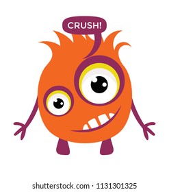 
A cute tiny furry monster with smiling face and CRUSH message sign 
