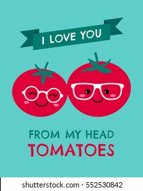 Cute tomatoes couple with text I Love you from my head tomatoes for valentine's day card