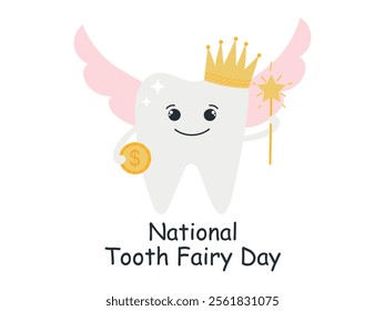 Cute Tooth with wings and a crown holds a coin and a magic wand in his hands. National Tooth Fairy Day. Flat design vector. Poster, banner, card, background. Eps 10.