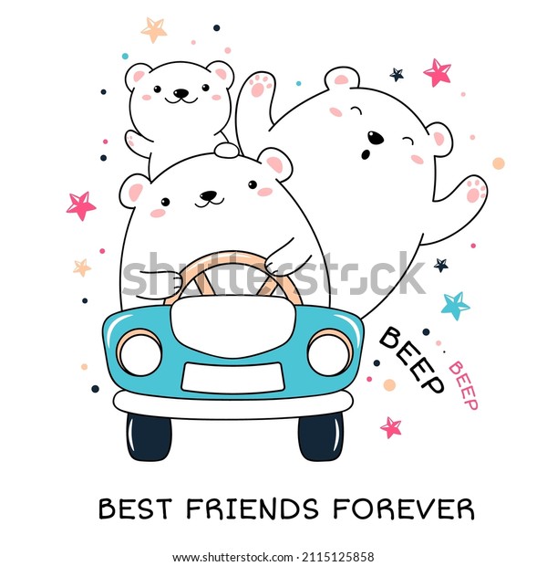 Cute\
traveler friends rides in the car. Three adventurers polar bears by\
car. Inscription Best friends forever. Can be used for poster,\
print, t-shirt design. Vector illustration\
EPS8